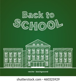 Vector Illustration: Flat Line White School Building And Hand Drawn Lettering Back To School On Green Blackboard Background.