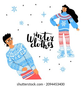 Vector illustration is flat on theme of winter season, clothing, fashion. It depicts a young couple of joyful men and women in warm clothes, sweaters. Lettering winter clothes. Falling snowflakes.