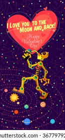 Vector illustration in flat style about outer space and robot. Planets in the universe. Greeting card. Happy Valentines Day
