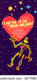 Vector illustration in flat style about outer space and robot. Planets in the universe. Greeting card. Happy Valentines Day