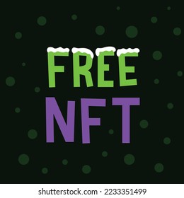 Vector illustration in flat style Free Nft token. Get free NFT gift in new year. December winter offer.