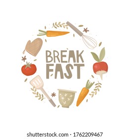 Vector illustration in flat style. Round frame of vegetables and drawn kitchen utensils. Whisk and scapula, Carrots, tomato, bowl, potholder, spices. Handwritten lettering "Breakfast" in the center.