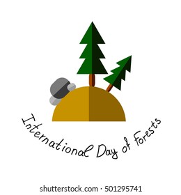 Vector illustration in a flat style with trees on the hill and the words International Day of Forests