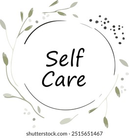 Vector illustration of a floral frame with Self Care text, perfect for wellness and motivational designs
