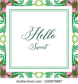 Vector illustration flower frame shape with write hello sweet for greeting card hand drawn