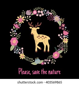 vector illustration with flower wreath, deer and save the nature text on a dark background