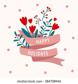 Vector illustration with flowers and pink ribbon "happy holidays." It can be used for greeting cards, posters, invitations for wedding, birthday, valentines day