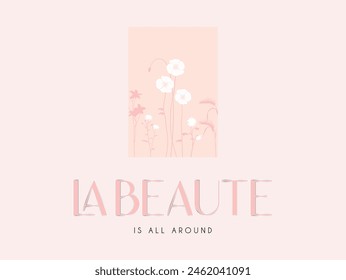 Vector illustration, flowers to tone .Design for printing on shirt, poster, banner. White text on pink background. Lovely print for t-shirt. Beauty is all around