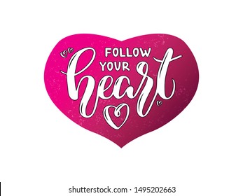 
Vector illustration of follow your heart lettering for banner, postcard, poster, clothes, advertisement design. Handwritten text for template, signage, billboard, print. Imitation of brushpen writing