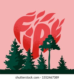 Vector illustration of a forest fire. Hand-drawn lettering in the shape of the heart of the word Fire. Design Concept. Protect the forest, save
