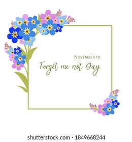 Vector illustration of Forget Me Not Day, celebrated on November 10. Postcard with floral frame