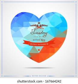 Vector illustration in the form of a heart. Abstract geometric background in vintage style. Multicolored shapes. Beautiful inscription in retro style - Tuesday is an action day