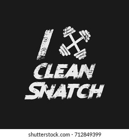 Vector illustration in the form of the message: I Clean Snatch. Grunge background. Vintage design. Typography, t-shirt graphics, print, poster, banner, slogan, flyer, postcard