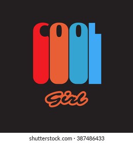 Vector illustration in the form of the message: Cool girl.  T-shirt graphics, poster, banner, print, flyer, postcard