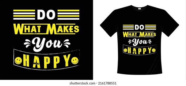 Vector illustration in the form of the message do what makes you perfect. Typography, t-shirt graphics, print, t-shirt design