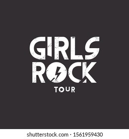 Vector illustration in the form of the message: girls rock tour. Grunge background. Typography, t-shirt graphics, slogan, print, poster, banner, flyer, postcard