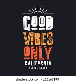 Vector illustration in the form of the message: good vibes only. California, Venice beach. Typography, t-shirt graphics, print, poster, banner, slogan, flyer, postcard