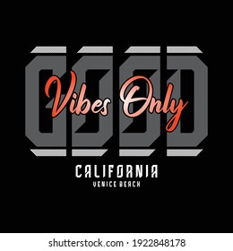 Vector illustration in the form of the message good vibes only. California, Venice beach. Typography, t-shirt graphics, print, poster, banner, slogan, flyer, postcard