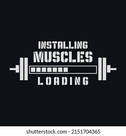 Vector illustration in the form of the message: Installing Muscles. Typography, t-shirt graphics, print, poster, banner, slogan, flyer, postcard