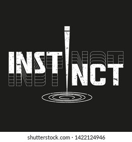 Vector illustration in the form of the message: instinct. Typography, t-shirt graphics, print, poster, banner, slogan, flyer, postcard.