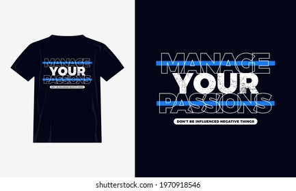 Vector illustration in the form of the message manage your passion.Typography, print, t-shirt graphics, poster, banner, flyer, postcard,etc.
