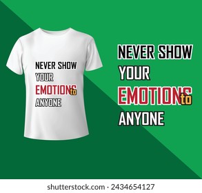 Vector illustration in the form of the message: never show your emotions to anyone. Typography, t-shirt graphics, print, poster, banner, slogan, flyer, postcard