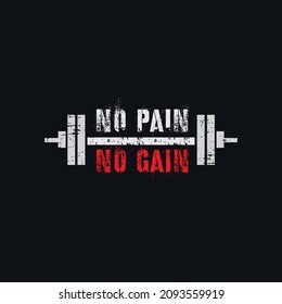 Vector illustration in the form of the message: No pain. No gain.  Inspiring sport workout quote banner. Typography, t-shirt graphics, print, poster, banner, slogan, flyer, postcard