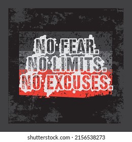 Vector illustration in the form of the message: No Fear. No Limits. No Excuses. Inspiring workout quote banner. Typography, t-shirt graphics, print, poster, banner, slogan, flyer, postcard, sticker