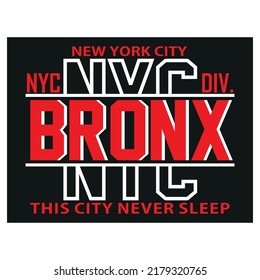 Vector illustration in the form of the message: nyc Bronx. Grunge background. Typography, t-shirt graphics, print, poster, banner, slogan, flyer, postcard