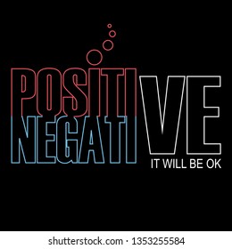 Vector illustration in the form of the message: positive it will be ok. Typography, t-shirt graphics, print, poster, banner, slogan, flyer, postcard.