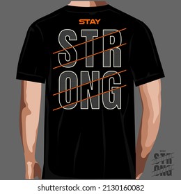 Vector illustration in the form of the message stay strong. TTypography, t-shirt graphics, print, poster, banner, slogan, flyer, postcard