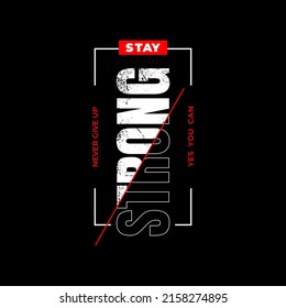 Vector illustration in the form of the message stay strong. The New York City. Typography, t-shirt graphics, print, poster, banner, slogan, flyer, postcard