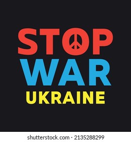 Vector illustration in the form of the message:  stop war. The peace symbol. Ukraine. Typography, print, t-shirt graphics, poster, banner, flyer, postcard