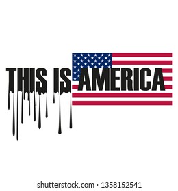 Vector illustration in the form of the message: This Is America. Grunge background. Typography, t-shirt graphics, print, poster, banner, slogan, flyer, postcard.