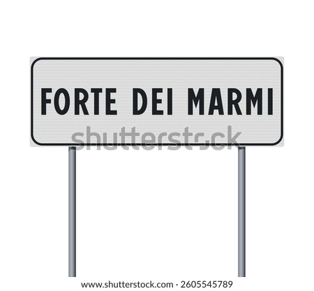 Vector illustration of the Forte dei Marmi city entrance road sign on metallic poles