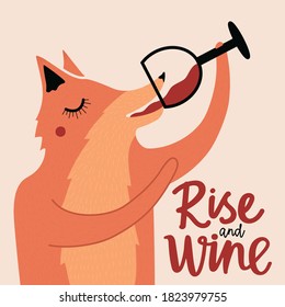 Vector illustration with fox drinking red wine from glass. Rise and wine lettering phrase. Funny and trendy colored typography poster with forest animal and text