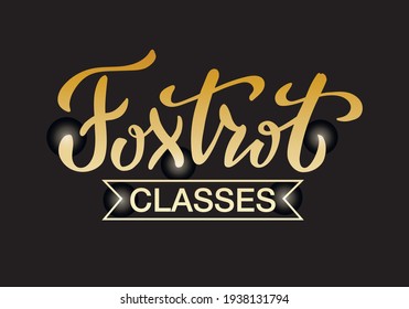 Vector illustration of foxtrot classes lettering for banner, poster, business card, dancing club advertisement, signage design. Creative handwritten text for the internet or print
