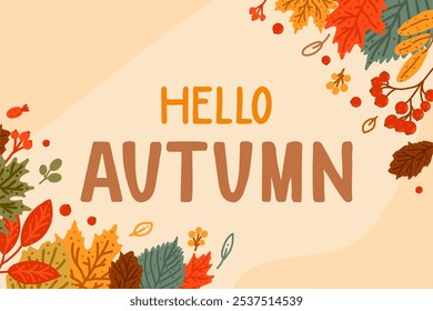 Vector illustration frame background with lettering Hello Autumn. With leaves, berries for banners, sales, design, website