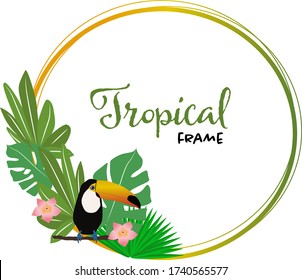 Vector illustration of frame decorated with tropical leaves and flowers and a beautiful orange tocuan beak.
