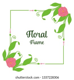 Vector illustration frame flower blooms with beauty green leaves hand drawn