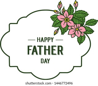 Vector illustration frame flower pink and leaves green with invitation card congratulation father days