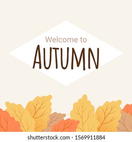 Vector illustration of frame with text and beautiful color autumn leaves on light background. Flat style design for web, site, banner, card, advertising poster