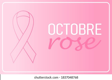 Vector illustration in french Pink October for the fight against breast cancer.  Awareness month.