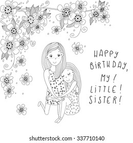 Vector illustration of a friendship between two girls. Postcard "happy birthday, my little sister".