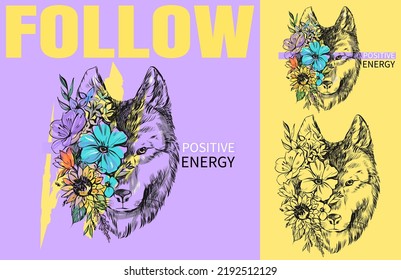 Vector Illustration Of A Front View Of A Wolf Head.Flowers And Wolf's Head. Follow Positive Energy Slogan Wolf Nature Illustration T-shirt Print Graphic Design - Vector.