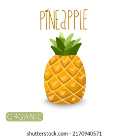 Vector illustration of fruit pineapple on a white background, hand drawing, lettering Pineapple, inscription organic.