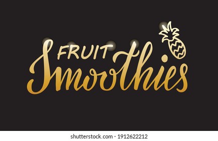 Vector illustration of fruit and smoothies lettering for banner, poster, signage, business card, product, menu design. Handwritten creative calligraphic text for digital use or print
