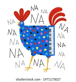 Vector illustration with funny blue chicken with piano keys and lettering words Na Na Na. Musical print design, concert cartoon style poster template with animal