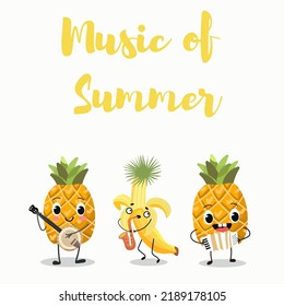 Vector illustration of funny characters, cartoon, couple of pineapples playing banjo and harmonica, accordion, banana playing saxophone. Lettering music of summer.
