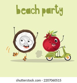 Vector illustration of funny characters, cartoon pomegranate rides a scooter, waves his arms and winks, a coconut rides on roller skates. Beaqch party inscription.